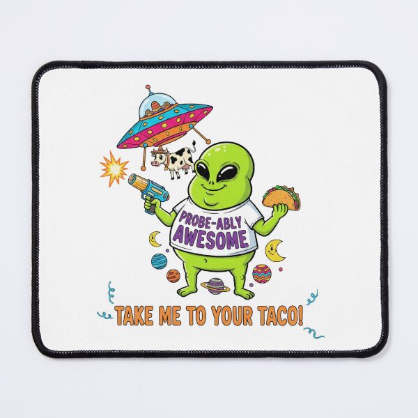 Item preview, Alien UFO Humor – “Probe-ably Awesome” Take Me to Your Taco Design designed and sold by unthinkabletees.
