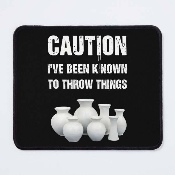 Item preview, Caution I've Been Known To Throw Things designed and sold by DoodleUrban.