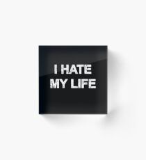 I Hate my Life Camping Acrylic Block