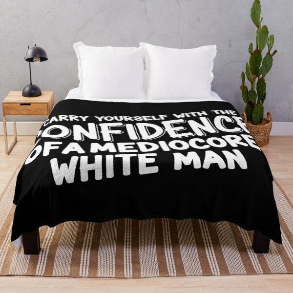 Item preview, Carry Yourself With Confidence Of Mediocre White Man designed and sold by DrawHandArt.