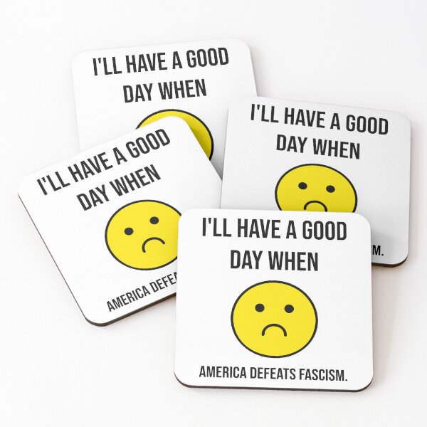Item preview, I’ll have a good day when America defeats fascism.  designed and sold by Rachel the Artist .