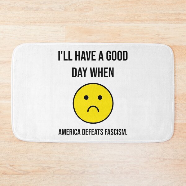 Item preview, I’ll have a good day when America defeats fascism.  designed and sold by Rachel the Artist .