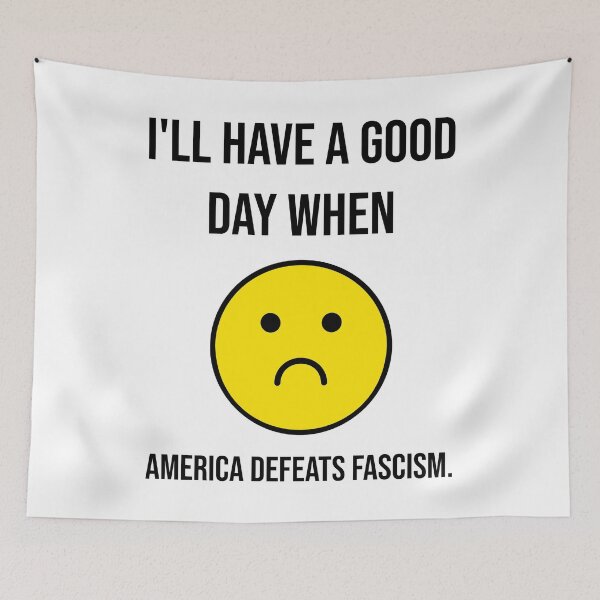Item preview, I’ll have a good day when America defeats fascism.  designed and sold by Rachel the Artist .