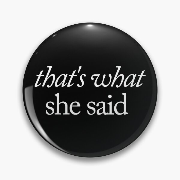 Item preview, That's what she said designed and sold by SpilloDesign.