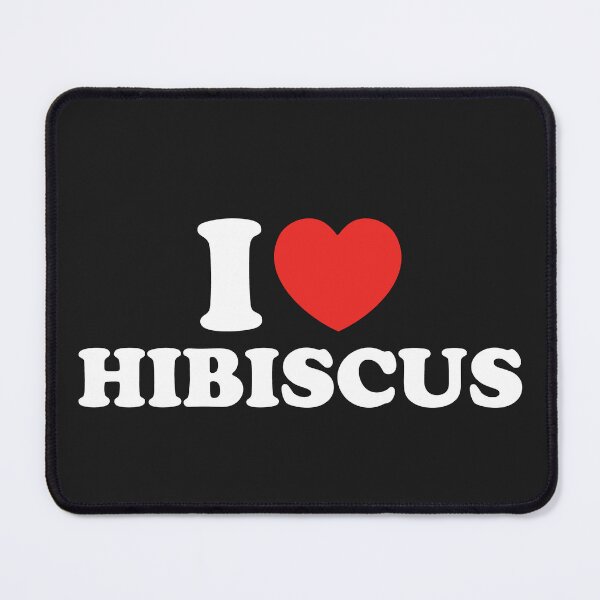 Item preview, I Love Hibiscus designed and sold by shitpostee.