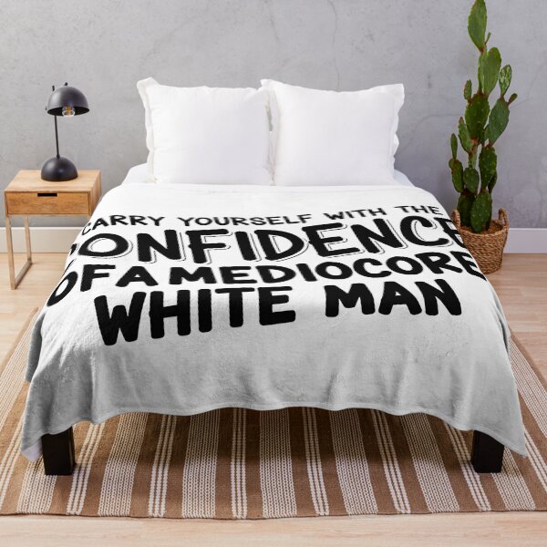 Item preview, Carry Yourself With Confidence Of Mediocre White Man designed and sold by DrawHandArt.