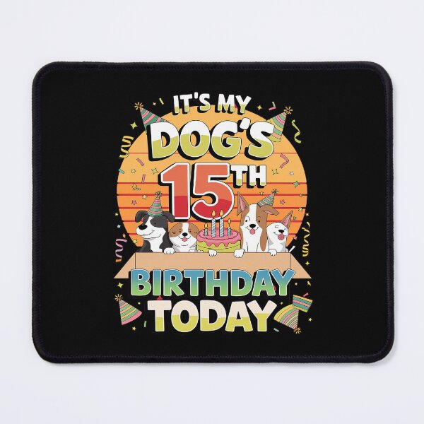 Item preview, It's My Dog's 15th Birthday Today 15 Years Old Happy Me You designed and sold by MythWoot.