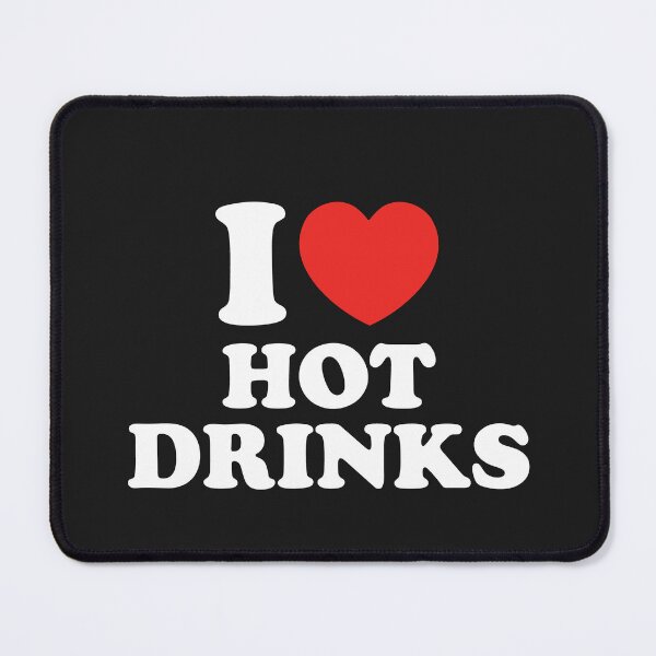 Item preview, I Love Hot Drinks designed and sold by shitpostee.