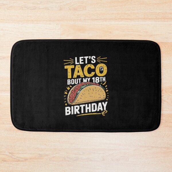 Item preview,  18 Year Old Let's Taco Bout My 18th Birthday  designed and sold by AquaKiev.