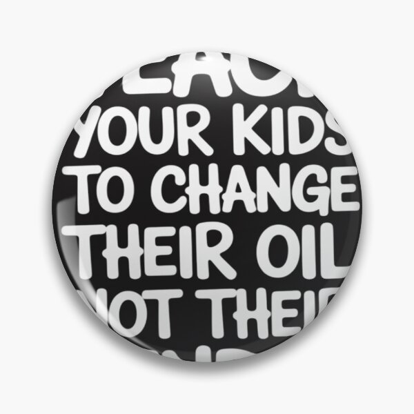 Item preview, ON Back Teach Your Kids to Change Their Oil Not Their Gender designed and sold by trinfhri.