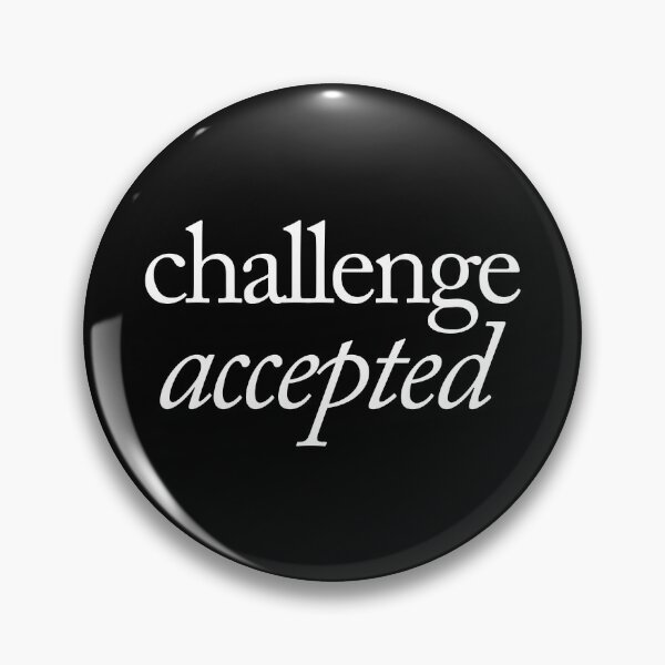 Item preview, Challenge Accepted designed and sold by SpilloDesign.