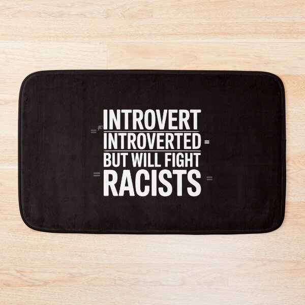 Item preview, Introvert Introverted But Will Fight Racists – Introvert Protest Quote designed and sold by Redgiant87x.