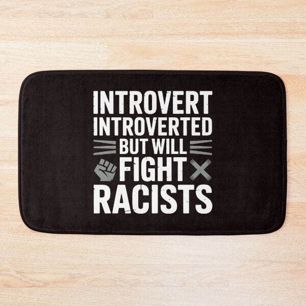 Item preview, Introvert Introverted But Will Fight Racists – Resist Protest Statement Art designed and sold by Redgiant87x.