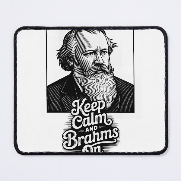 Item preview, Keep Calm and Brahms On - Classical Music Inspiration designed and sold by ForeverPrintsOK.