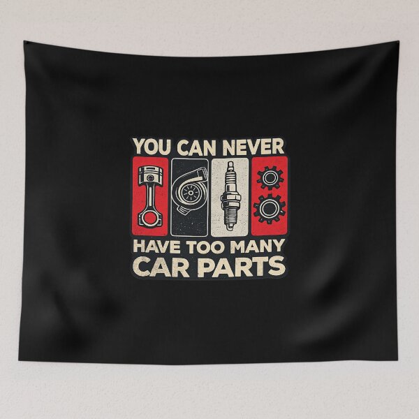 Item preview, You Can Never Have Too Many Car Parts – Funny Mechanic & Racing designed and sold by CarantinedChaos.