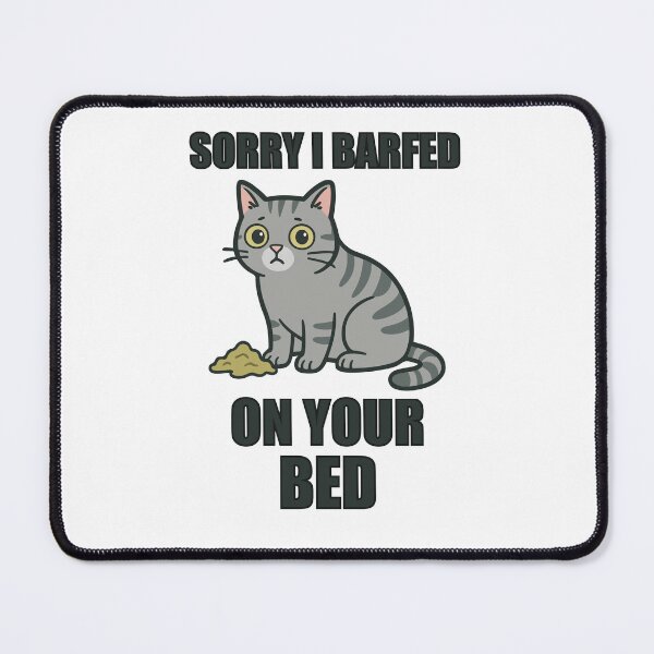 Item preview, Sorry I Barfed On Your Bed – Funny Sarcastic Cat Design designed and sold by storelibertys.