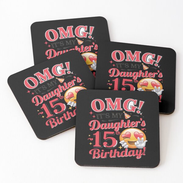 Item preview, OMG It's My Daughter's 15th Birthday Happy 15 Years To Her  designed and sold by MythWoot.
