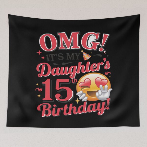 Item preview, OMG It's My Daughter's 15th Birthday Happy 15 Years To Her  designed and sold by MythWoot.