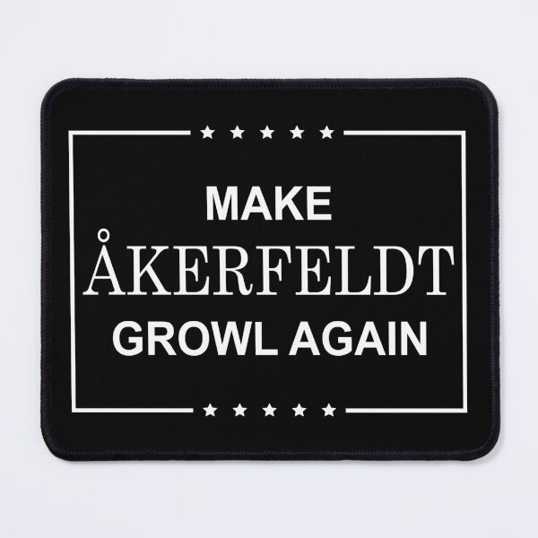 Item preview, Make Åkerfeldt Growl Again designed and sold by 2fedex2.