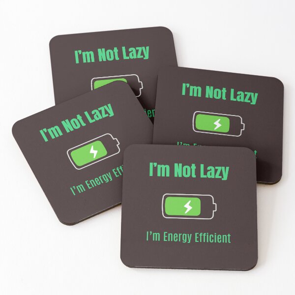 Item preview, I’m Not Lazy, I’m Energy Efficient – Minimalist Humor Quote designed and sold by GOTCHO1.