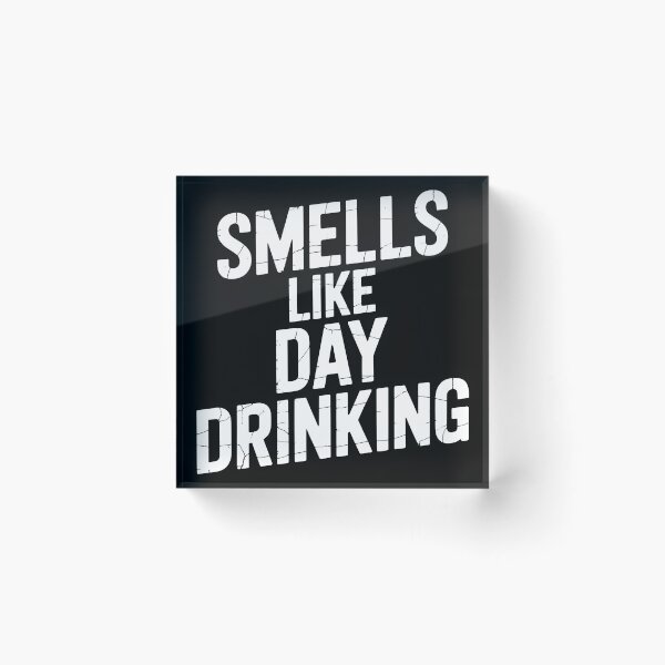 Item preview, Smells Like Day Drinking – Funny Drinking Humor Shirt designed and sold by Viktorio Art Shop.