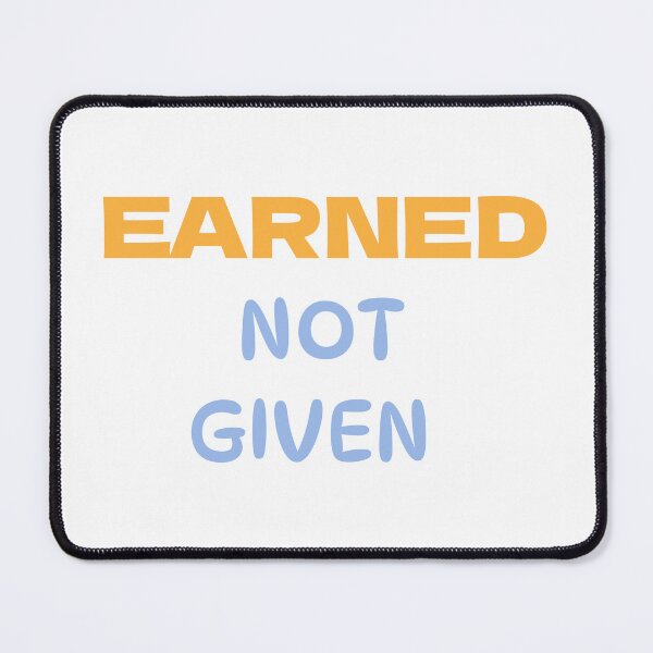 Item preview, Earned Not Given - Motivational Success Quote designed and sold by INOKAD.