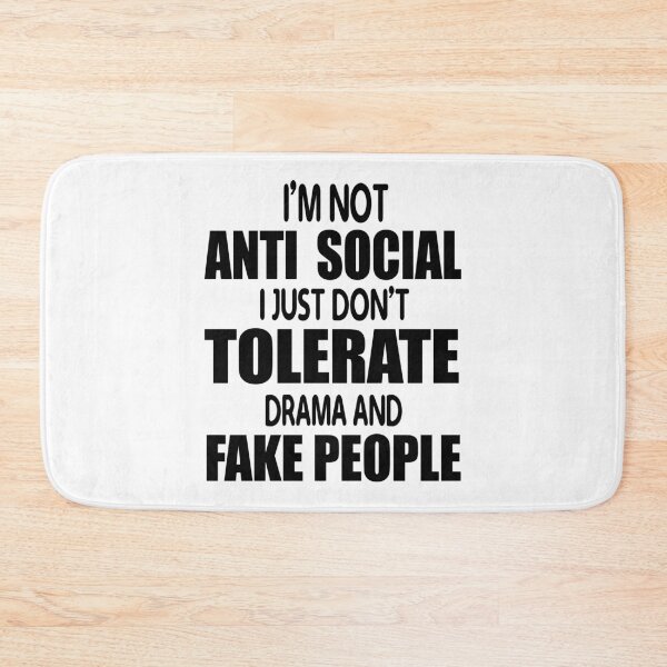 Item preview, I Am Not Anti Social I Just Do Not Tolerate Drama And Fake People  designed and sold by karmastore.