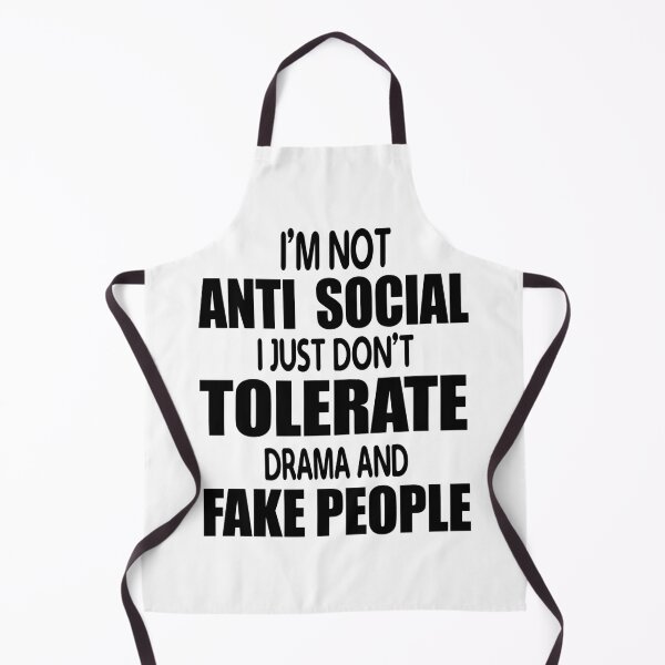 Item preview, I Am Not Anti Social I Just Do Not Tolerate Drama And Fake People designed and sold by karmastore.