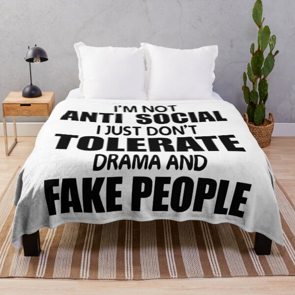 Item preview, I Am Not Anti Social I Just Do Not Tolerate Drama And Fake People designed and sold by karmastore.