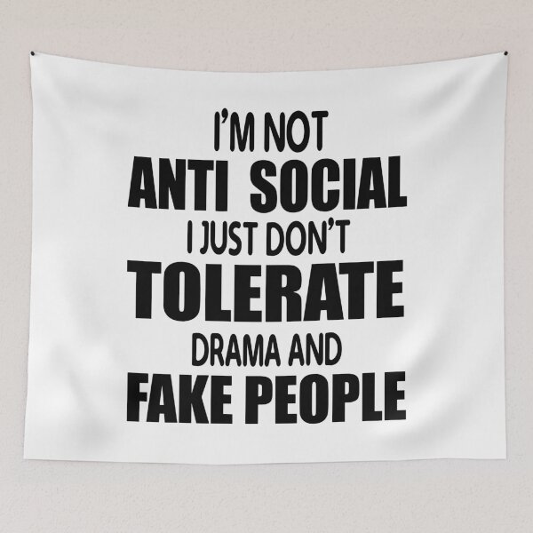 Item preview, I Am Not Anti Social I Just Do Not Tolerate Drama And Fake People  designed and sold by karmastore.