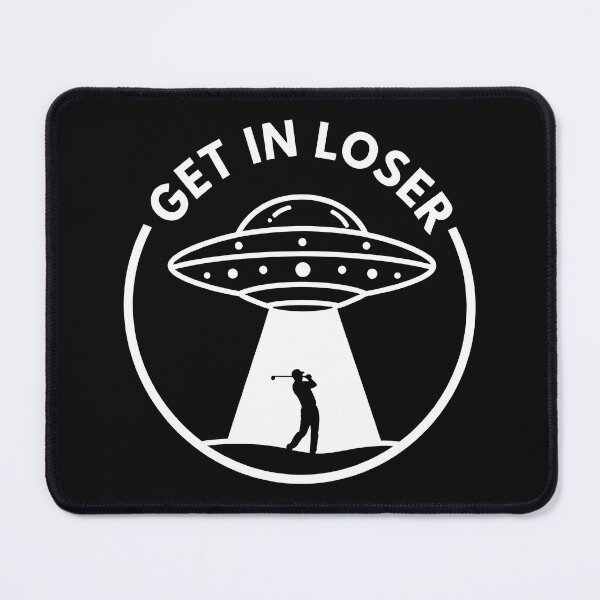 Item preview, Get in Loser designed and sold by MKV Design.