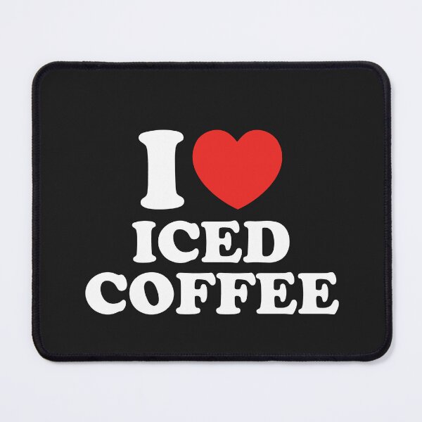 Item preview, I Love Iced Coffee designed and sold by shitpostee.