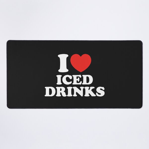 Item preview, I Love Iced Drinks designed and sold by shitpostee.