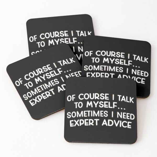 Item preview, Of Course I Talk To Myself Expert Advice Funny Quote designed and sold by AbcDigs Studio.