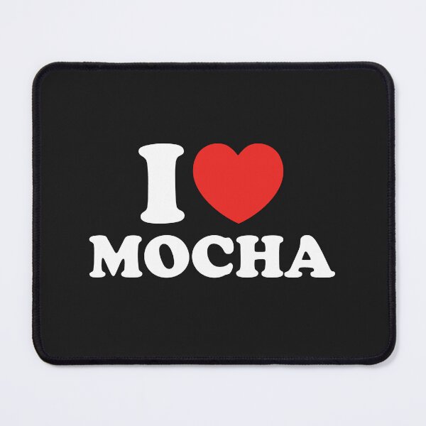 Item preview, I Love Mocha designed and sold by shitpostee.