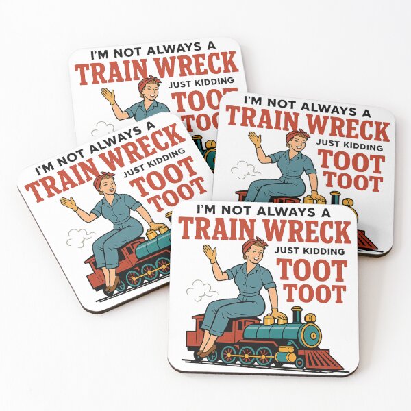 Item preview, I'm Not Always a Train Wreck Just Kidding Toot Toot designed and sold by ZBIFBOUETLA.