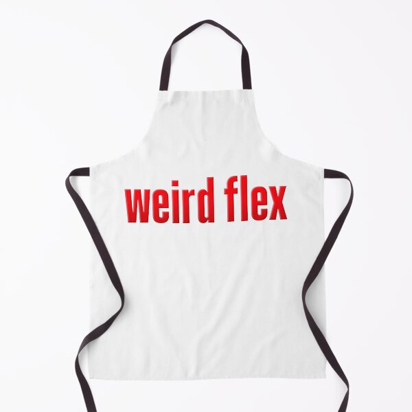 Item preview, weird flex, red designed and sold by Memes N Lore .