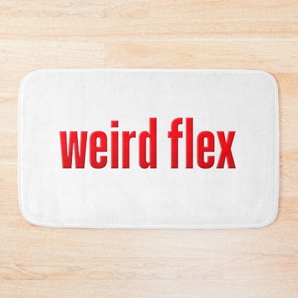 Item preview, weird flex, red designed and sold by Memes N Lore .