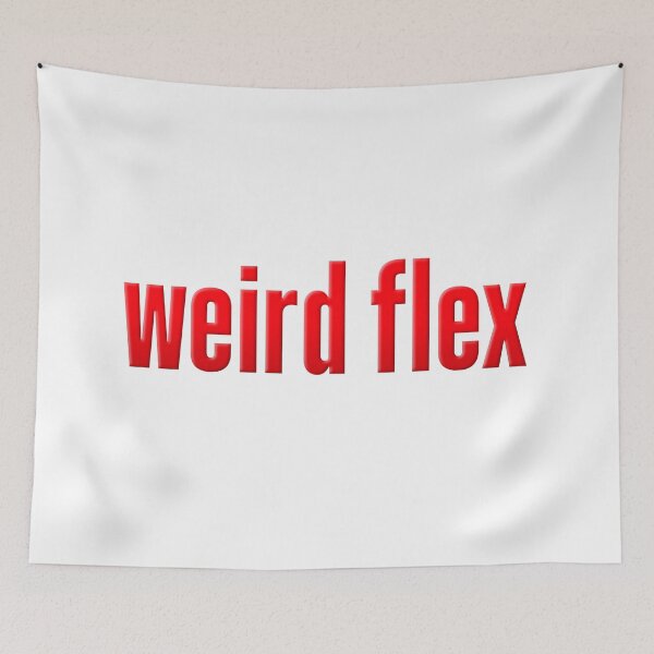 Item preview, weird flex, red designed and sold by Memes N Lore .