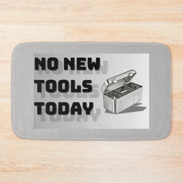 Item preview, No New Tools Today – Use What You Have designed and sold by DobArcStudio.