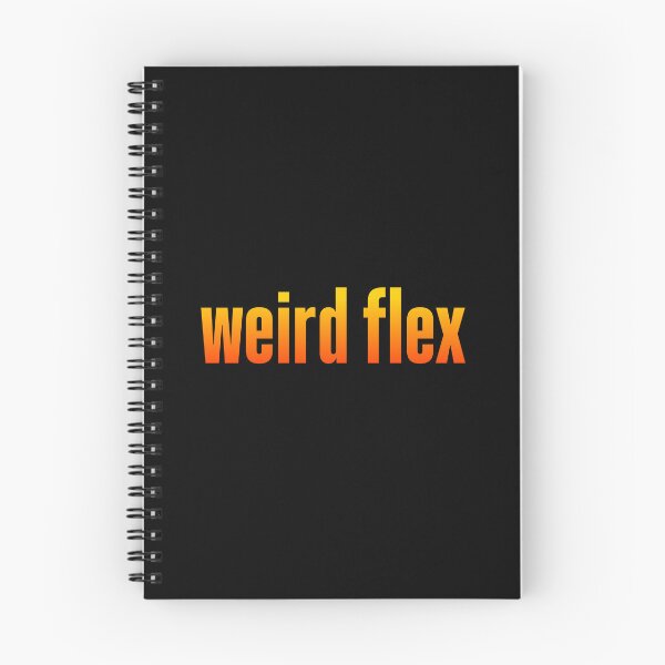 Item preview, weird flex, orange designed and sold by Memes N Lore .