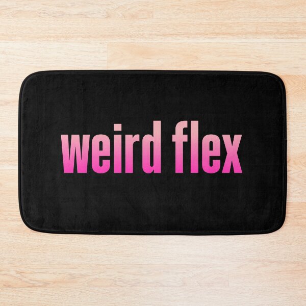 Item preview, weird flex, pink designed and sold by Memes N Lore .