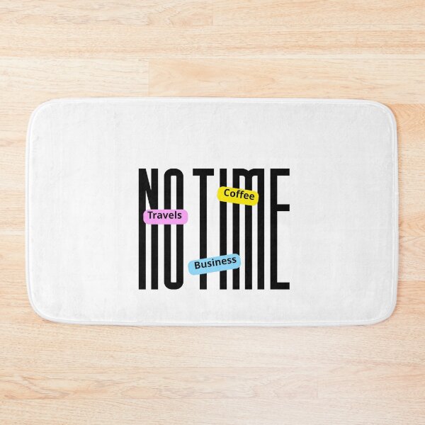 Item preview, No Time Lifestyle Typography Design designed and sold by Ladyromays.