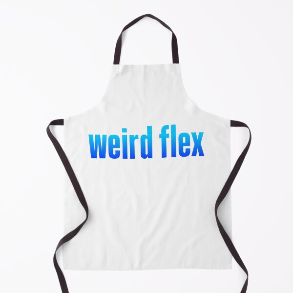 Item preview, weird flex, blue designed and sold by Memes N Lore .
