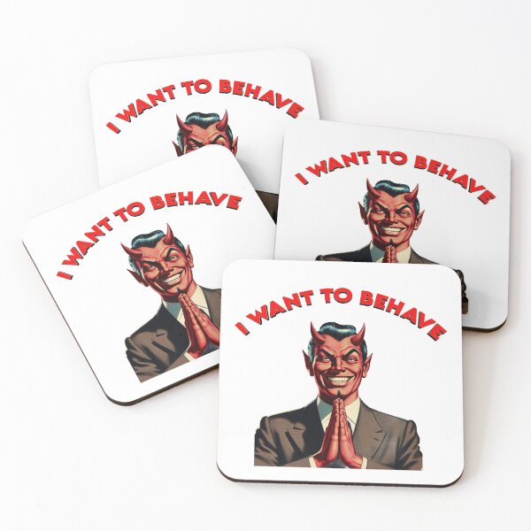 Item preview, I WANT TO BEHAVE designed and sold by DeadThingsShop.