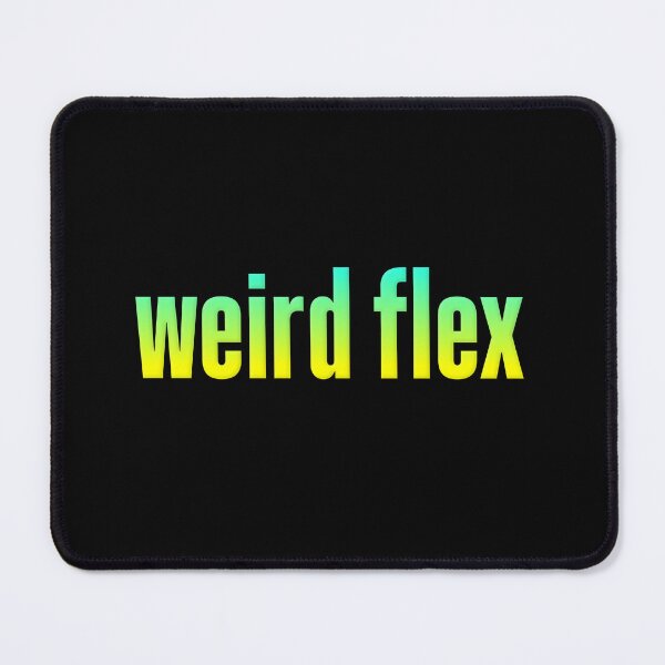 Item preview, weird flex, green and yellow designed and sold by Memes N Lore .