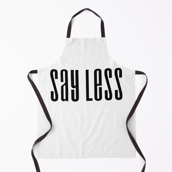 Item preview, Say Less, Condensed designed and sold by Memes N Lore .