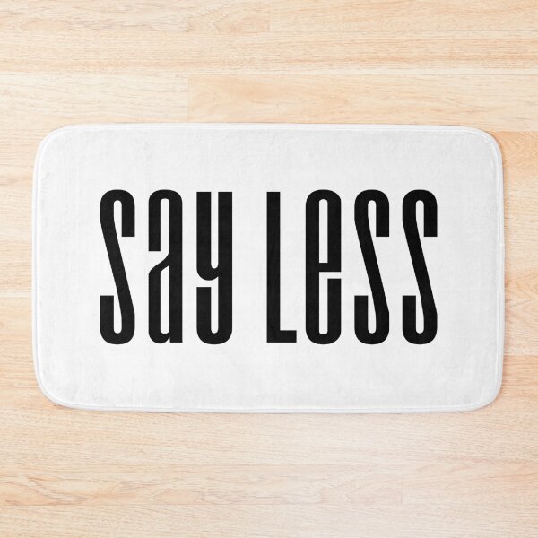Item preview, Say Less, Condensed  designed and sold by Memes N Lore .