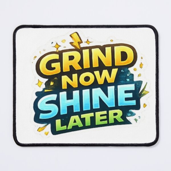 Item preview, Grind Now Shine Later – Student Hustle Motivation Design designed and sold by Amr Darwish Graphic designer.