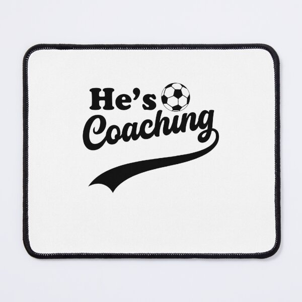 Item preview, He's Coaching – Funny Coach's Wife Soccer Sports Life Humor designed and sold by gunaone-design.